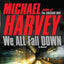 We All Fall Down (Michael Kelly Series)