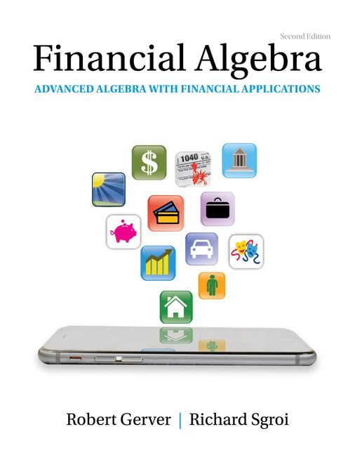 Financial Algebra: Advanced Algebra with Financial Applications