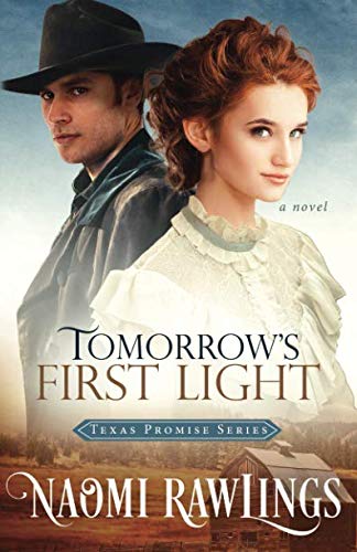 Tomorrows First Light: Historical Christian Romance (Texas Promise)
