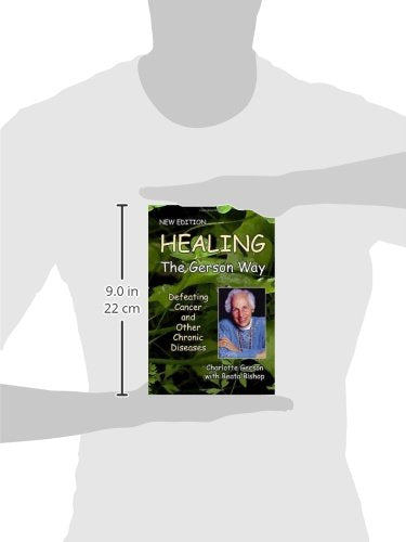 Healing the Gerson Way: Defeating Cancer and Other Chronic D