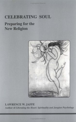 Celebrating Soul (Studies in Jungian Psychology by Jungian A