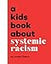 A Kids Book About Systemic Racism