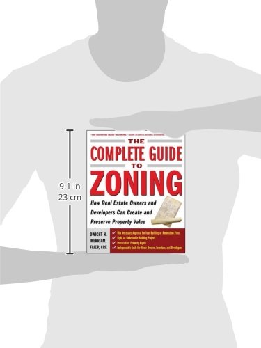The Complete Guide to Zoning: How to Navigate the Complex and Expensive Maze of Zoning, Planning, Environmental, and Land-Use Law