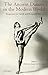 The Ancient Dancer in the Modern World: Responses to Greek and Roman Dance