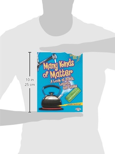Many Kinds of Matter: A Look at Solids, Liquids, and Gases (