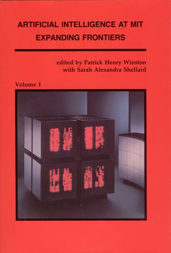 Artificial Intelligence at MIT, Vol. 1: Expanding Frontiers (Artificial Intelligence)