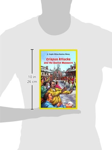 Crispus Attucks and the Boston Massacre (Jr. Graphic African American History)