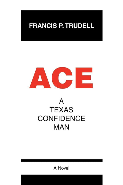 ACE: A Texas Confidence Man