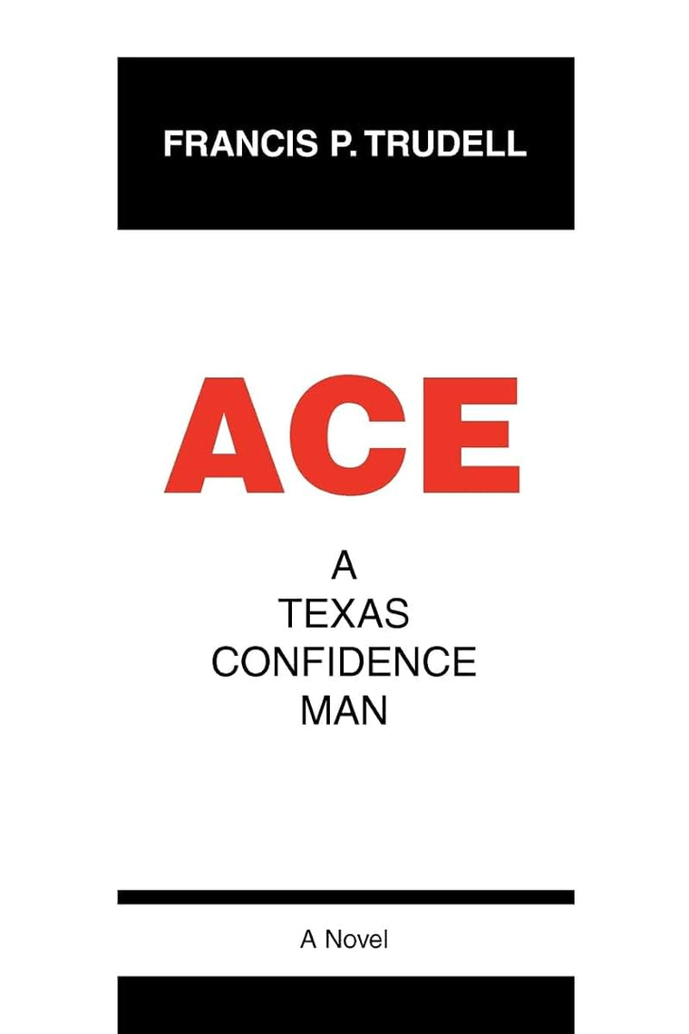ACE: A Texas Confidence Man