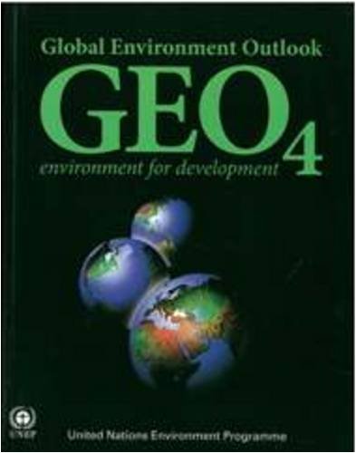 Global Environment Outlook 4 (geo 4): Environment for Development (Early Warning and Assessment Technical Report)