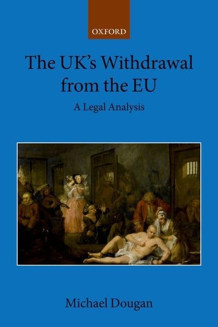 The UK's Withdrawal from the EU: A Legal Analysis (Collected Courses of the Academy of European Law)