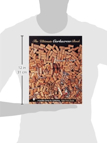The Ultimate Corkscrew Book (A Schiffer Book for Collectors)