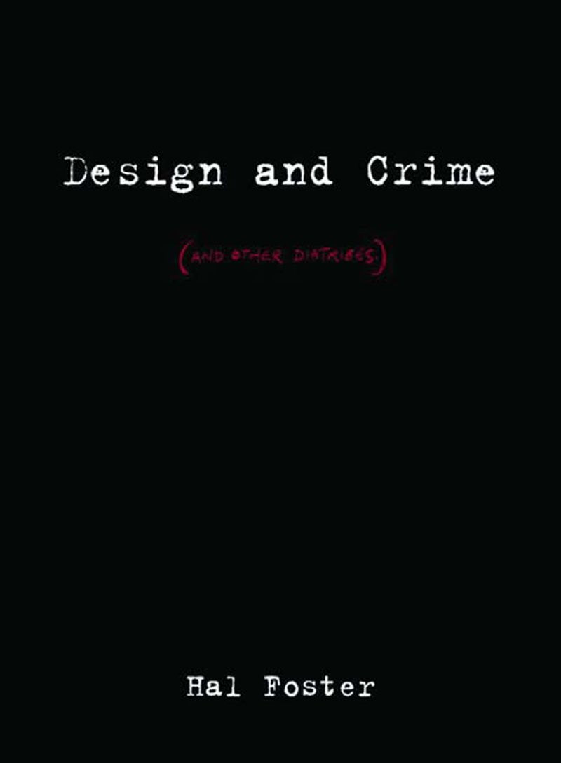 Design and Crime (And Other Diatribes)