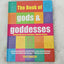 The Book of Gods & Goddesses: A Visual Directory of Ancient and Modern Deities – The Illustrated Guide from Mesopotamian to Yoruba Cultures