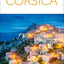 DK Corsica: Must-See Sights. Culture & History. Detailed Maps & Tours. Covers Bonifacio, Porto-Vecchio, Ajaccio (Travel Guide)