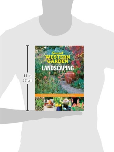Sunset Western Garden Book of Landscaping: The Complete Guide to Beautiful Paths, Patios, Plantings, and More
