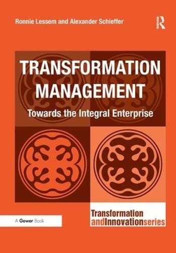 Transformation Management: Towards the Integral Enterprise (Transformation and Innovation)