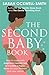 The Second Baby Book: How to cope with pregnancy number two and create a happy home for your firstborn and new arrival