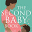 The Second Baby Book: How to cope with pregnancy number two and create a happy home for your firstborn and new arrival