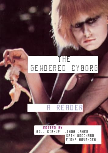 The Gendered Cyborg (D857 Gender, Technology and Representa)