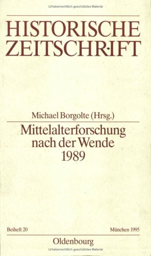Mittelalterforschung nach der Wende (Historische Zeitschrift / Beihefte, N.F. 20) (German Edition)