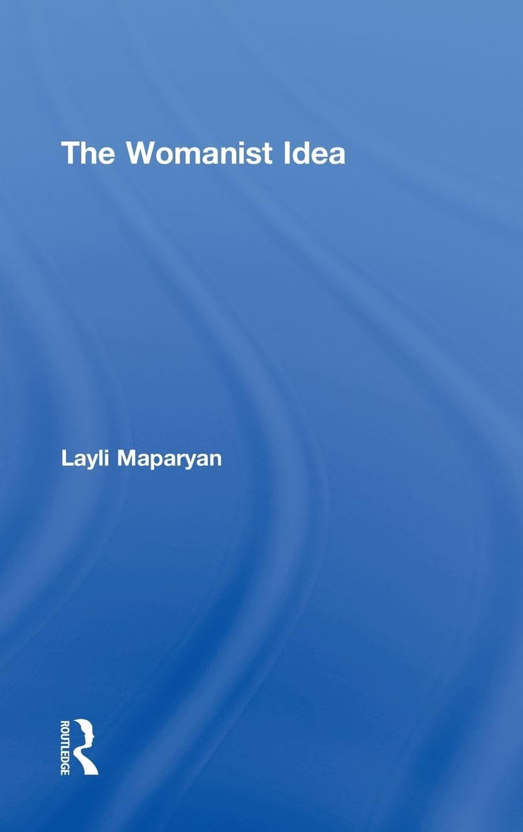 The Womanist Idea (Contemporary Sociological Perspectives)