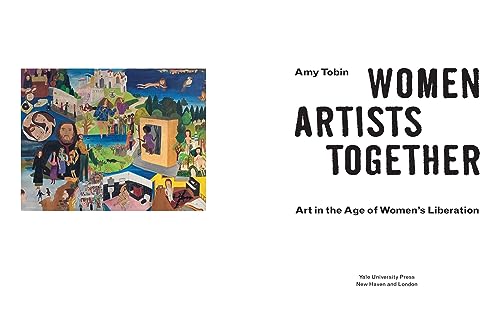 Women Artists Together: Art in the Age of Women's Liberation