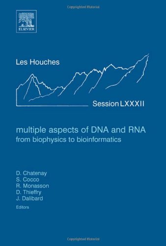 Multiple Aspects of DNA and RNA: from Biophysics to Bioinformatics: Lecture Notes of the Les Houches Summer School 2004 (Volume 82) (Les Houches, Volume 82)