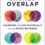The Sacred Overlap: Learning to Live Faithfully in the Space Between (Seedbed Resources)