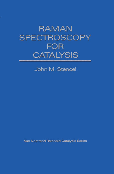 Raman Spectroscopy For Catalysis (Van Nostrand Reinhold Electrical/Computer Science and Engineering Series)