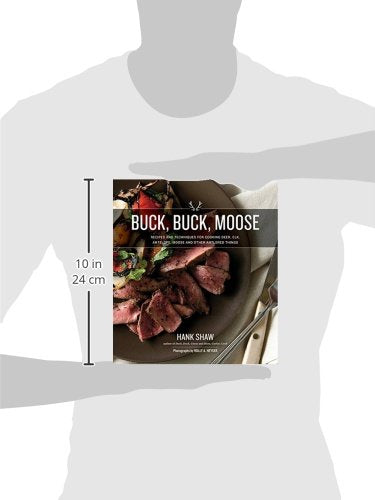 Buck, Buck, Moose: Recipes and Techniques for Cooking Deer,