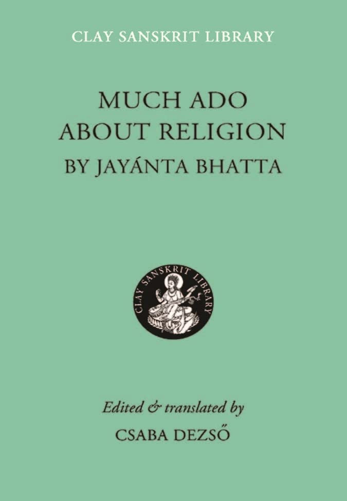 Much Ado about Religion (Clay Sanskrit Library, 56)