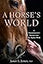 A Horse's World: A Neuroscientist's Journey into the Equine Mind