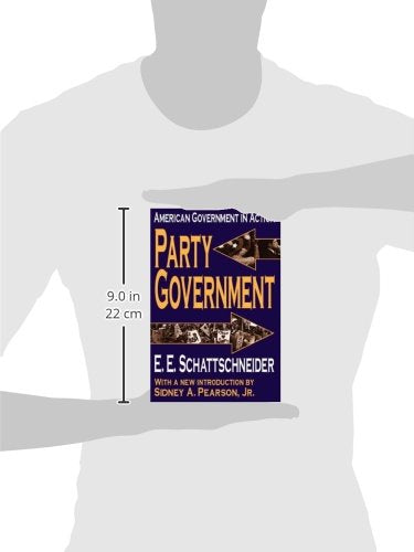 Party Government: American Government in Action (Library of Liberal Thought)