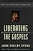 Liberating the Gospels: Reading the Bible with Jewish Eyes – Bishop Spong's Remarkable View of Midrashic Stories and Their Power to Reveal Jesus's True Significance