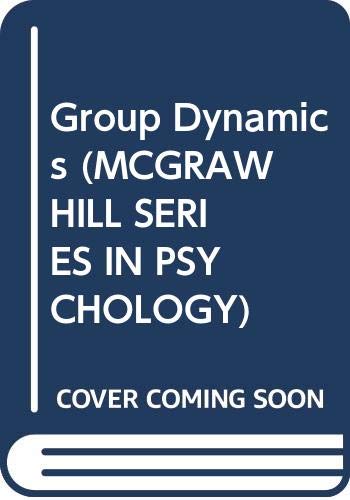 Group Dynamics (MCGRAW HILL SERIES IN PSYCHOLOGY)