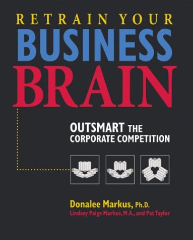 Retrain Your Business Brain: Outsmart the Corporate Competit