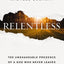 Relentless: The Unshakeable Presence of a God Who Never Leaves
