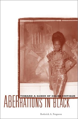 Aberrations In Black: Toward a Queer of Color Critique (Critical American Studies)