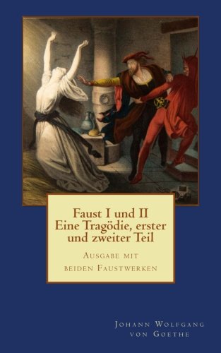 Faust I und II - Eine Trag?die, erster und zweiter Teil: Ausgabe mit beiden Faustwerken - f?r die gymnasiale Oberstufe (German Edition)