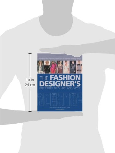 The Fashion Designer's Directory of Shape and Style: Over 500 Mix-and-Match Elements for Creative Clothing Design