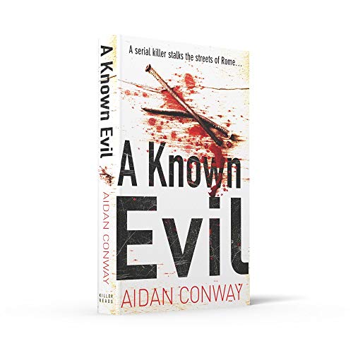 A Known Evil: A gripping debut serial killer thriller full of twists you wont see coming (Detective Michael Rossi Crime Thriller Series) (Book 1)