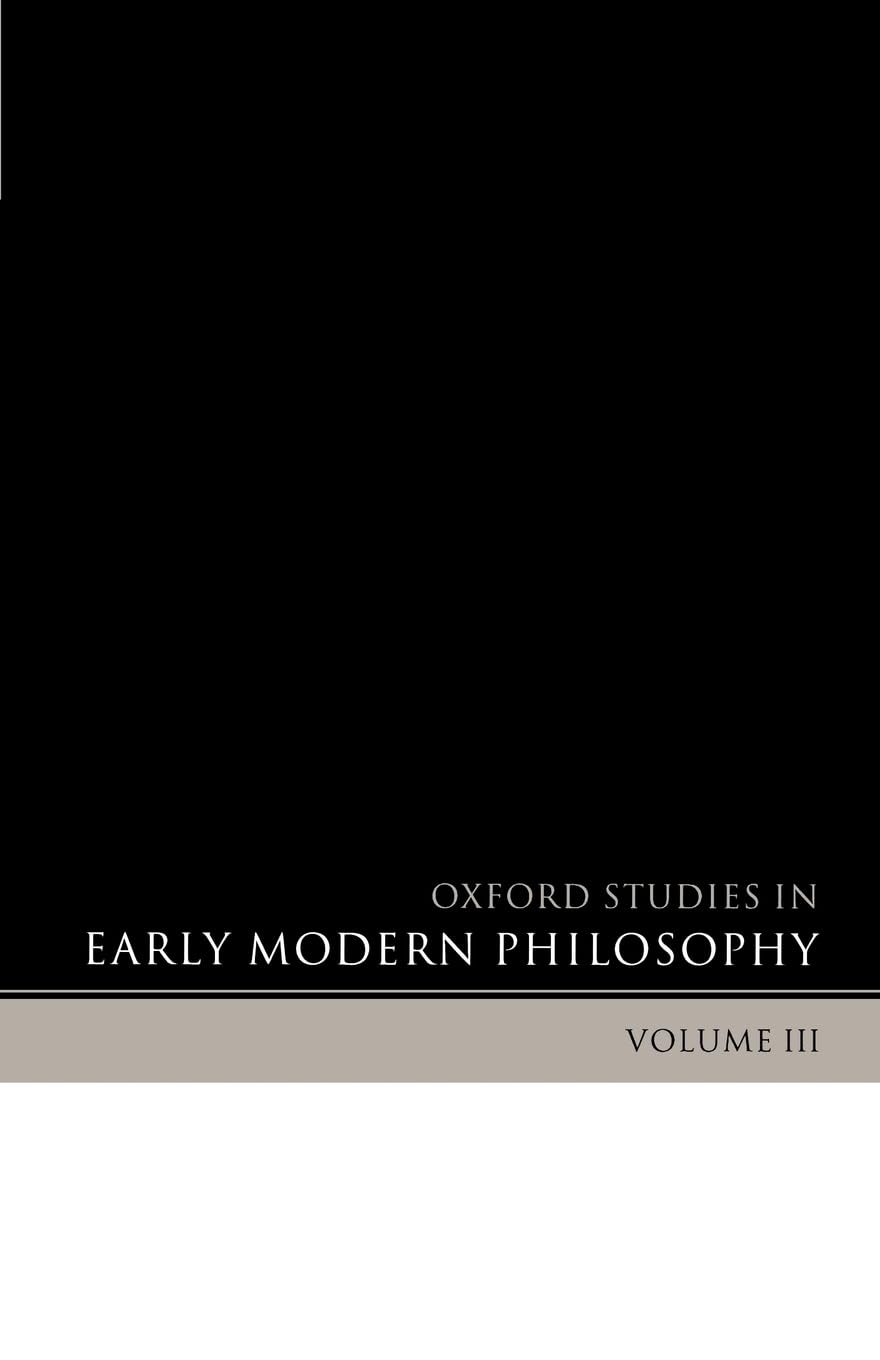 Oxford Studies in Early Modern Philosophy: Volume 3