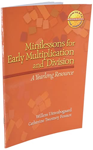 Minilessons for Early Multiplication and Division: A Yearlong Resource (Context for Learning Math)