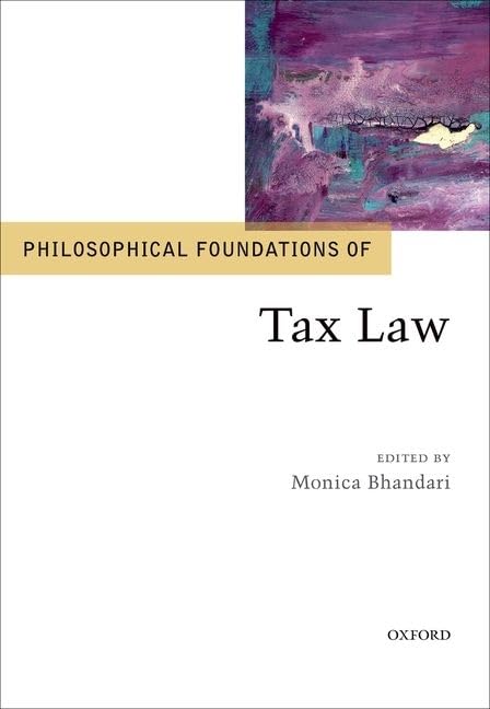 Philosophical Foundations of Tax Law (Philosophical Foundations of Law)