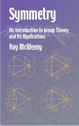 Symmetry: An Introduction to Group Theory and Its Applications (Dover Books on Physics)