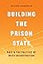 Building the Prison State: Race and the Politics of Mass Incarceration (Chicago Series in Law and Society)