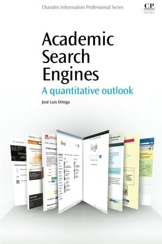 Academic Search Engines: A Quantitative Outlook (Chandos Information Professional Series)