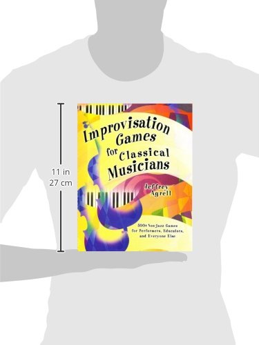 Improvisation Games for Classical Musicians: A Collection of Musical Games With Suggestions for Use