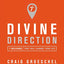 Divine Direction: 7 Decisions That Will Change Your Life